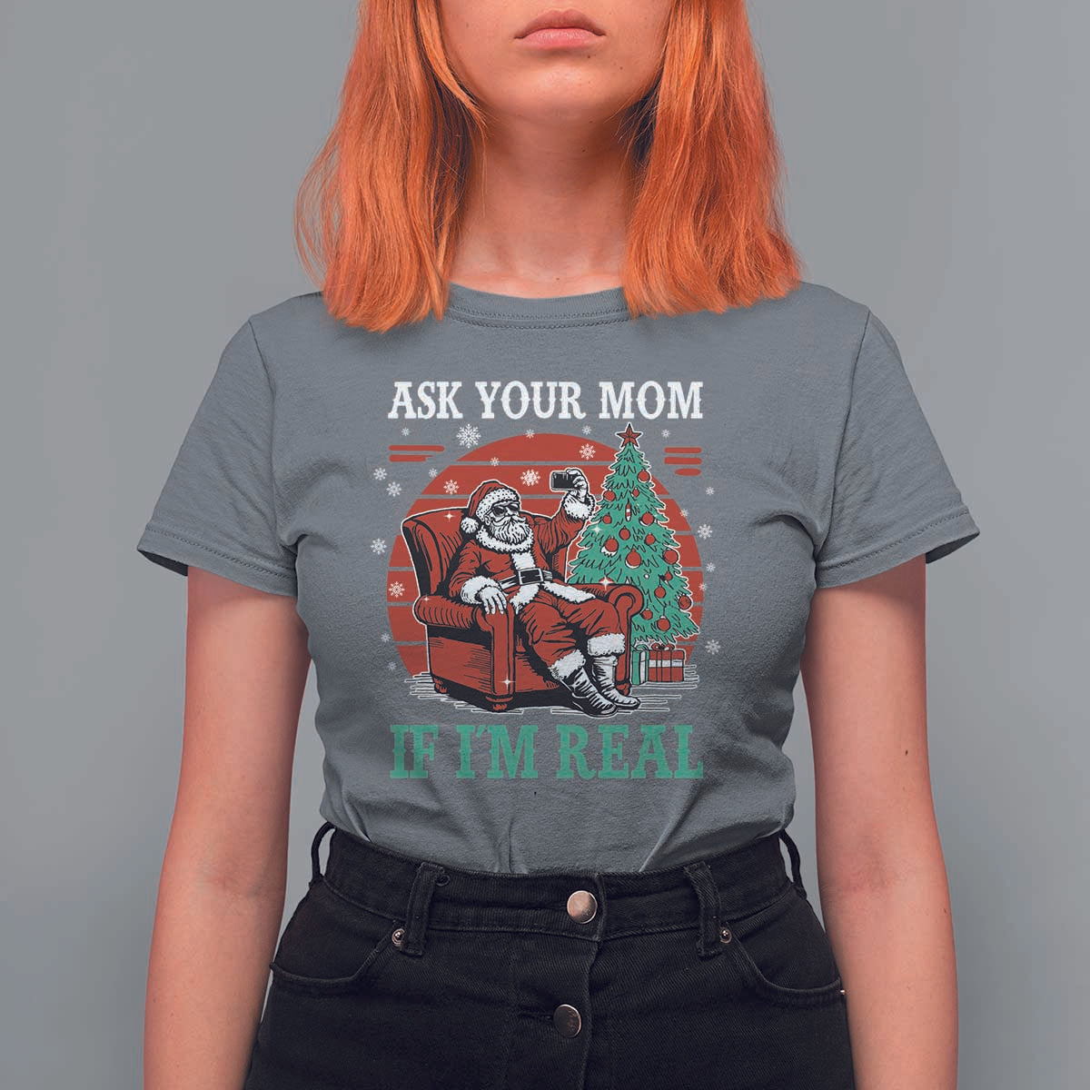 Ask Your Mom If I Am Real Christmas Santa T Shirt For Women Funny Dirty Xmas - Wonder Print Shop