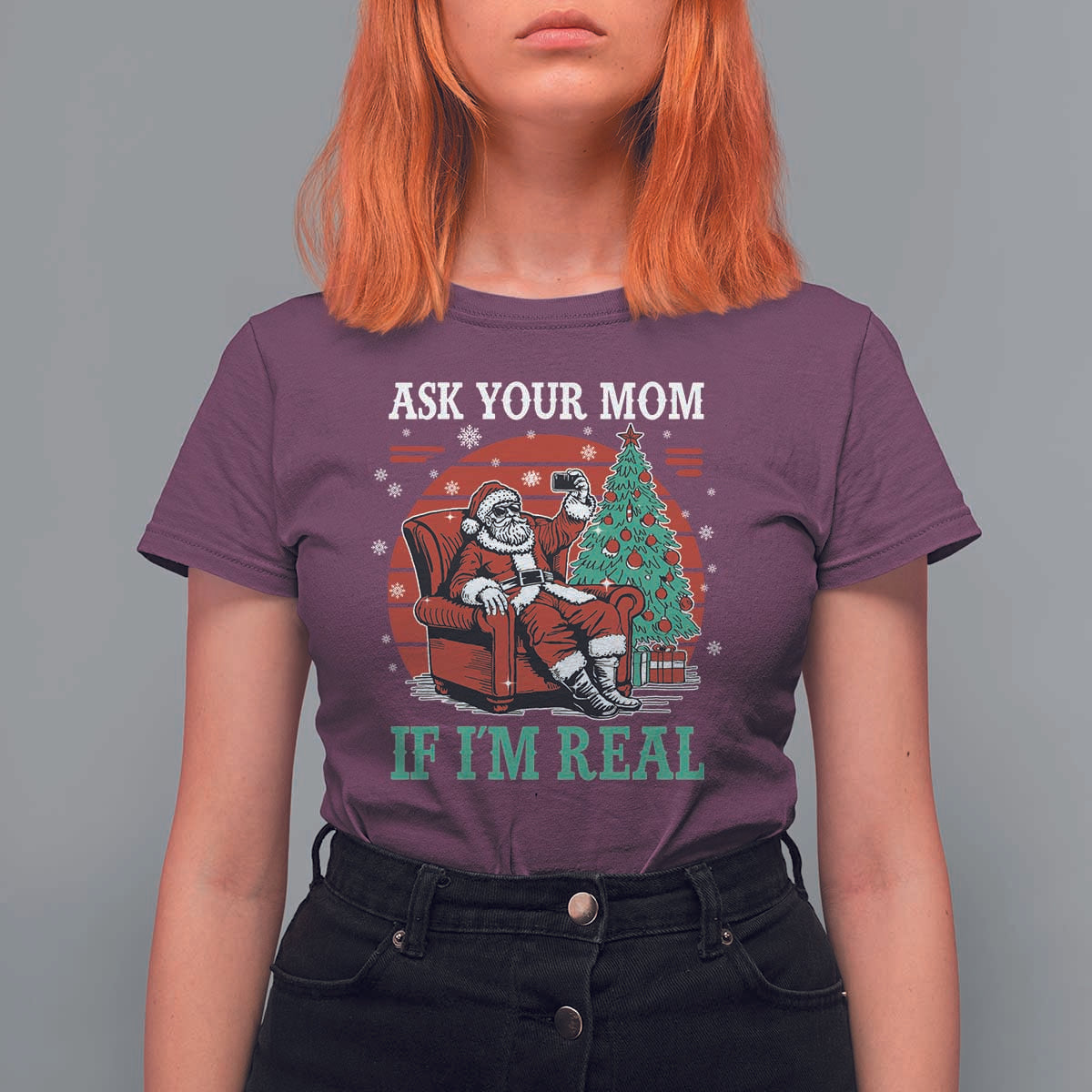 Ask Your Mom If I Am Real Christmas Santa T Shirt For Women Funny Dirty Xmas - Wonder Print Shop