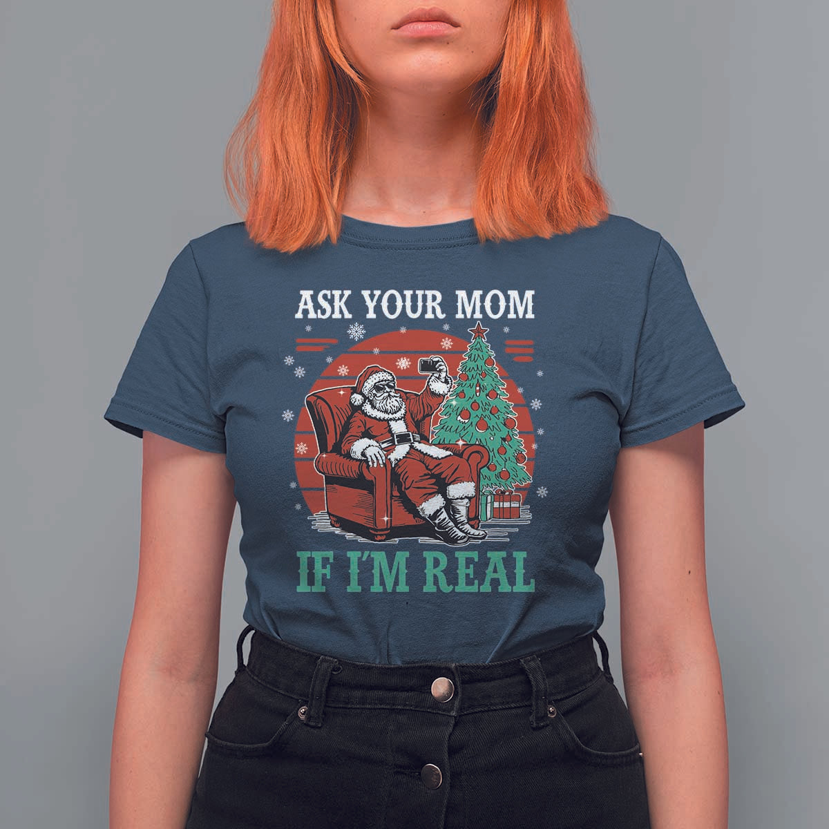 Ask Your Mom If I Am Real Christmas Santa T Shirt For Women Funny Dirty Xmas - Wonder Print Shop