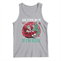 Ask Your Mom If I Am Real Christmas Santa Tank Top Funny Dirty Xmas - Wonder Print Shop