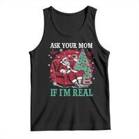 Ask Your Mom If I Am Real Christmas Santa Tank Top Funny Dirty Xmas - Wonder Print Shop