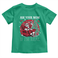 Ask Your Mom If I Am Real Christmas Santa Toddler T Shirt Funny Dirty Xmas - Wonder Print Shop