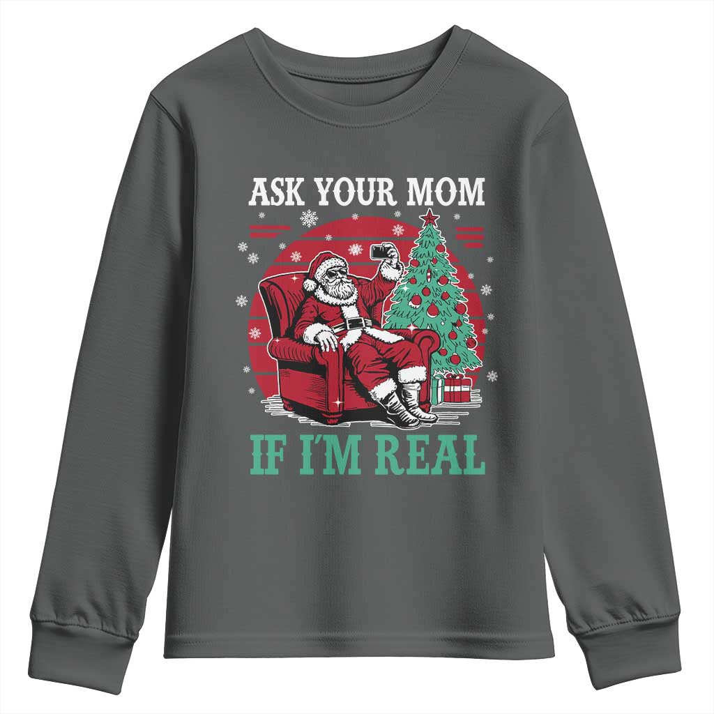 Ask Your Mom If I Am Real Christmas Santa Youth Sweatshirt Funny Dirty Xmas - Wonder Print Shop