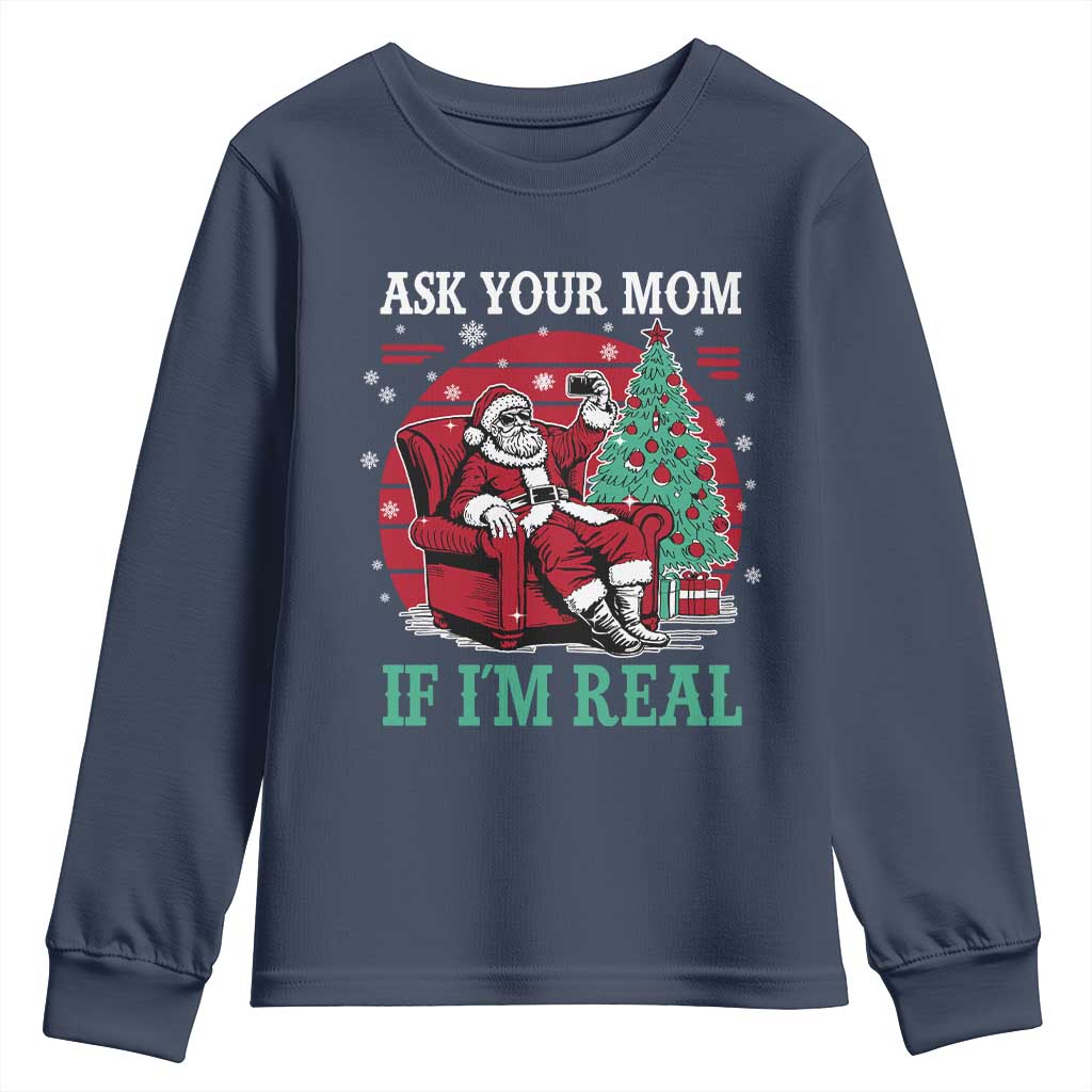Ask Your Mom If I Am Real Christmas Santa Youth Sweatshirt Funny Dirty Xmas - Wonder Print Shop
