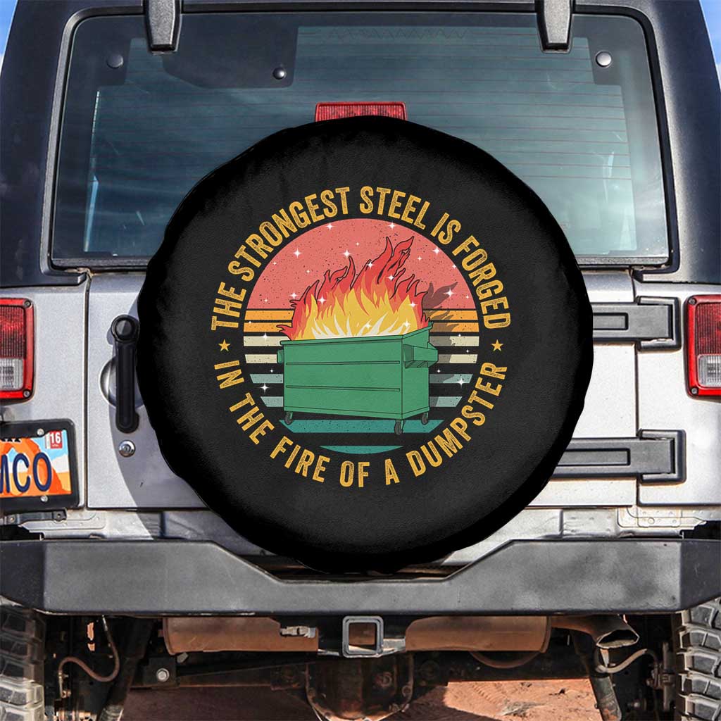 Funny Lil Dumpster Fire Spare Tire Cover The Strongest Steel Is Forged In The Fire Of A Dumpster - Wonder Print Shop