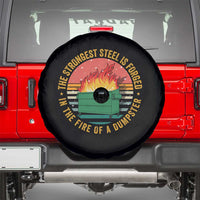 Funny Lil Dumpster Fire Spare Tire Cover The Strongest Steel Is Forged In The Fire Of A Dumpster - Wonder Print Shop