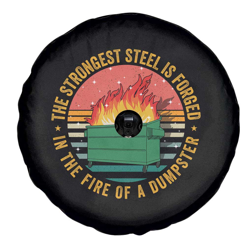Funny Lil Dumpster Fire Spare Tire Cover The Strongest Steel Is Forged In The Fire Of A Dumpster - Wonder Print Shop
