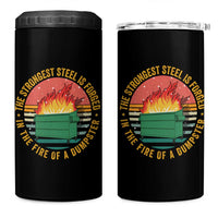 Funny Lil Dumpster Fire 4 in 1 Can Cooler Tumbler The Strongest Steel Is Forged In The Fire Of A Dumpster - Wonder Print Shop
