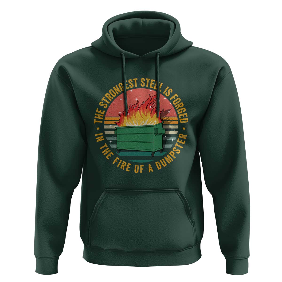 Funny Lil Dumpster Fire Hoodie The Strongest Steel Is Forged In The Fire Of A Dumpster - Wonder Print Shop