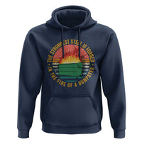 Funny Lil Dumpster Fire Hoodie The Strongest Steel Is Forged In The Fire Of A Dumpster - Wonder Print Shop