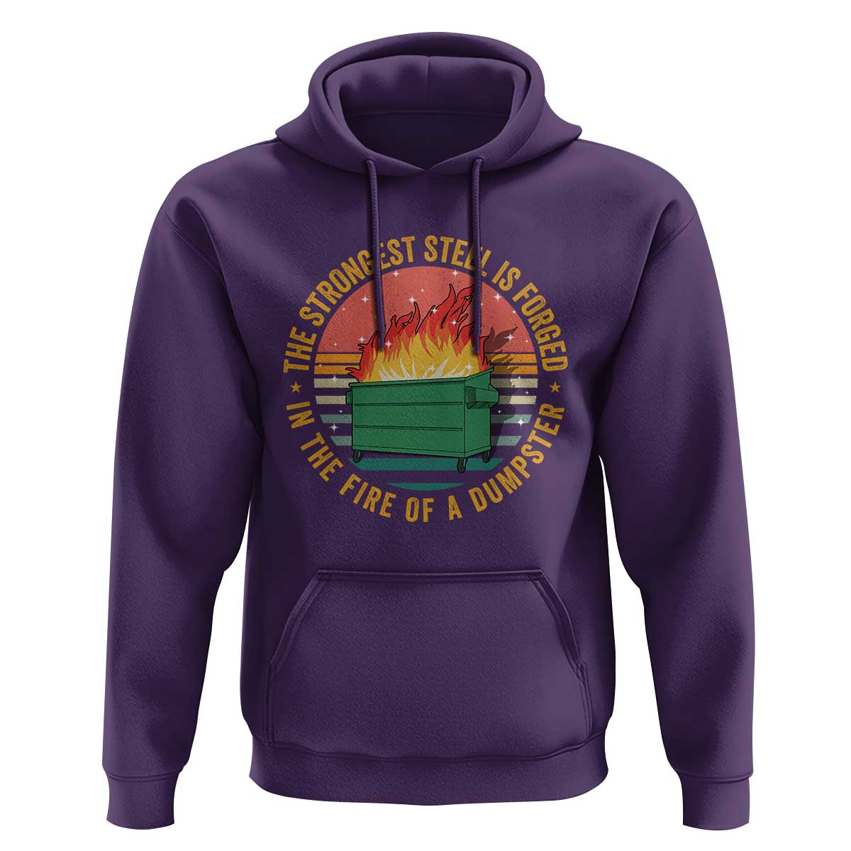 Funny Lil Dumpster Fire Hoodie The Strongest Steel Is Forged In The Fire Of A Dumpster - Wonder Print Shop