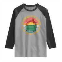 Funny Lil Dumpster Fire Raglan Shirt The Strongest Steel Is Forged In The Fire Of A Dumpster - Wonder Print Shop