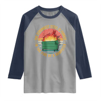 Funny Lil Dumpster Fire Raglan Shirt The Strongest Steel Is Forged In The Fire Of A Dumpster - Wonder Print Shop