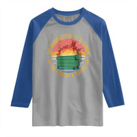 Funny Lil Dumpster Fire Raglan Shirt The Strongest Steel Is Forged In The Fire Of A Dumpster - Wonder Print Shop