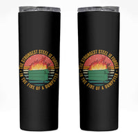 Funny Lil Dumpster Fire Skinny Tumbler The Strongest Steel Is Forged In The Fire Of A Dumpster - Wonder Print Shop