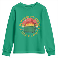 Funny Lil Dumpster Fire Youth Sweatshirt The Strongest Steel Is Forged In The Fire Of A Dumpster - Wonder Print Shop