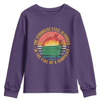 Funny Lil Dumpster Fire Youth Sweatshirt The Strongest Steel Is Forged In The Fire Of A Dumpster - Wonder Print Shop