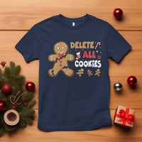 Funny Christmas Delete All Cookies T Shirt Xmas Gingerbread - Wonder Print Shop