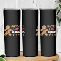 Funny Christmas Delete All Cookies Skinny Tumbler Xmas Gingerbread - Wonder Print Shop