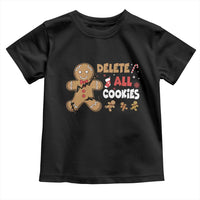 Funny Christmas Delete All Cookies Toddler T Shirt Xmas Gingerbread - Wonder Print Shop