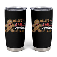 Funny Christmas Delete All Cookies Tumbler Cup Xmas Gingerbread - Wonder Print Shop