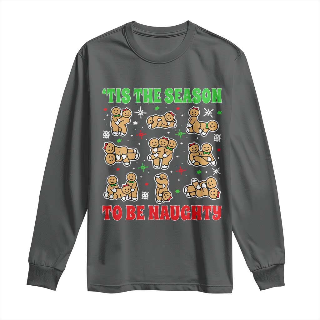 Funny Xmas Tis The Season To Be Naughty Long Sleeve Shirt Xmas Adult Humor Gingerbread - Wonder Print Shop