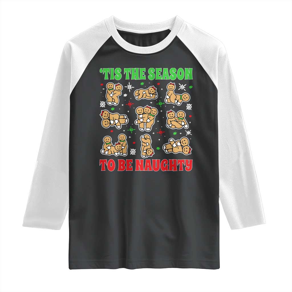 Funny Xmas Tis The Season To Be Naughty Raglan Shirt Xmas Adult Humor Gingerbread - Wonder Print Shop
