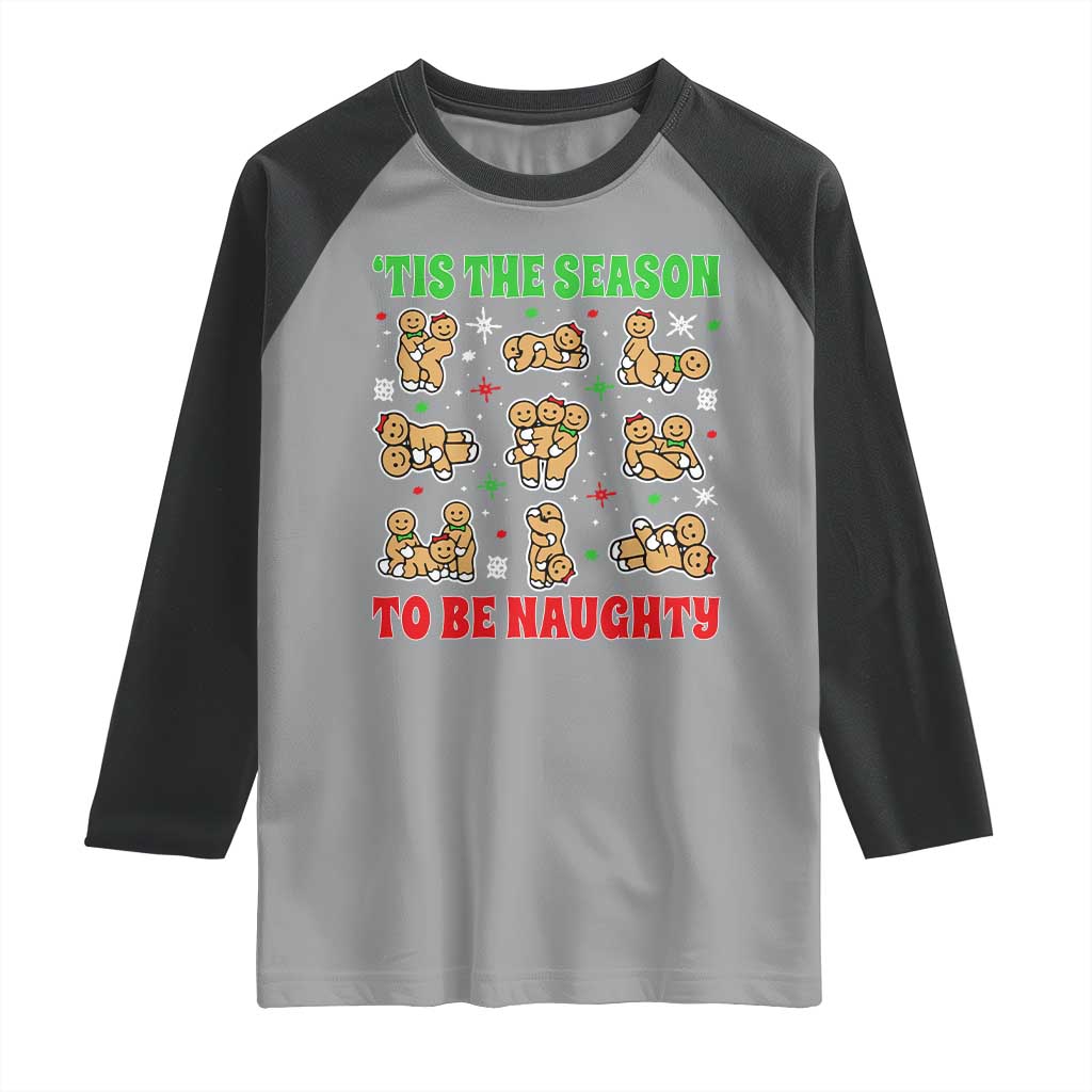 Funny Xmas Tis The Season To Be Naughty Raglan Shirt Xmas Adult Humor Gingerbread - Wonder Print Shop