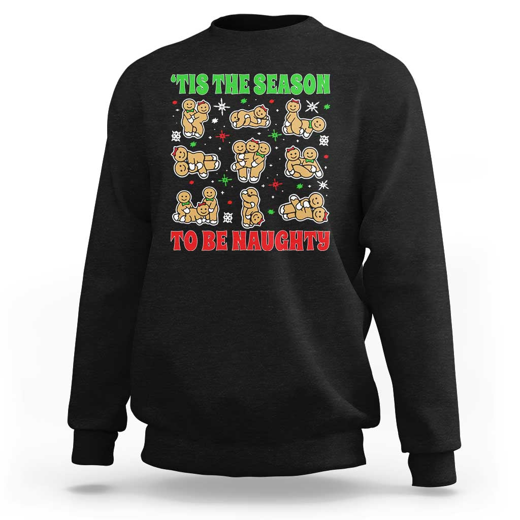 Funny Xmas Tis The Season To Be Naughty Sweatshirt Xmas Adult Humor Gingerbread - Wonder Print Shop