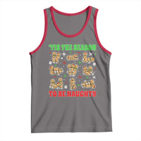 Funny Xmas Tis The Season To Be Naughty Tank Top Xmas Adult Humor Gingerbread - Wonder Print Shop