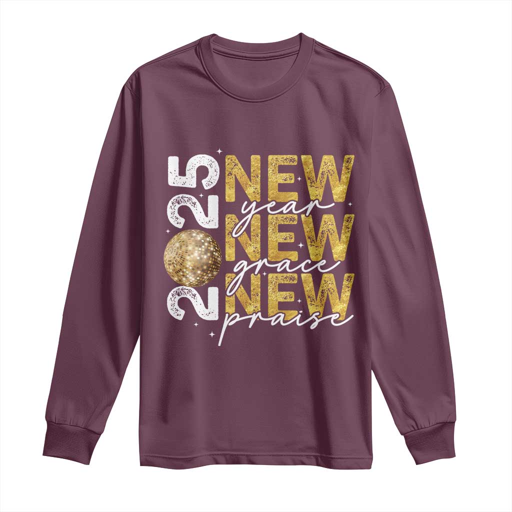 New Year New Grace New Praise 2025 Long Sleeve Shirt