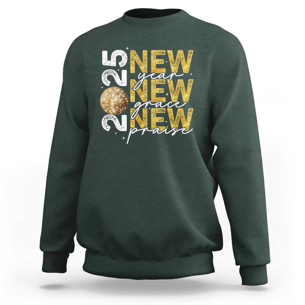 New Year New Grace New Praise 2025 Sweatshirt - Wonder Print Shop