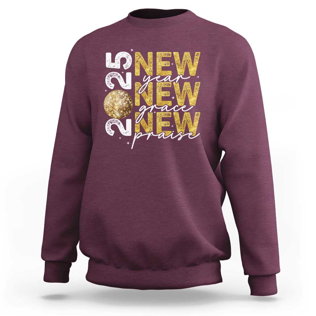 New Year New Grace New Praise 2025 Sweatshirt - Wonder Print Shop