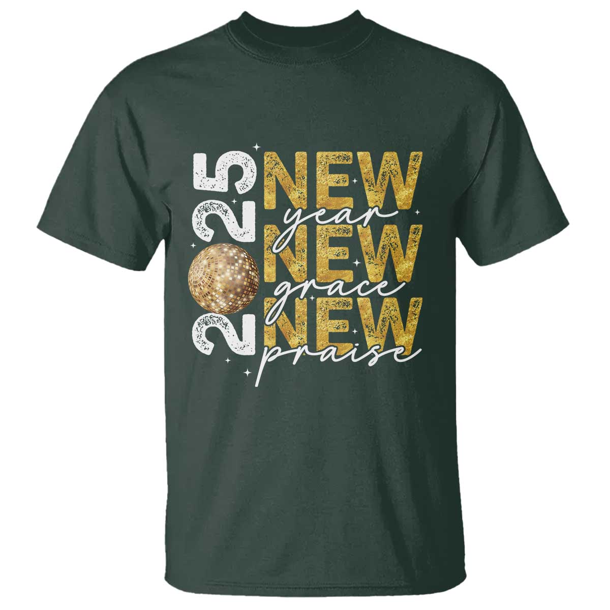 New Year New Grace New Praise 2025 T Shirt - Wonder Print Shop