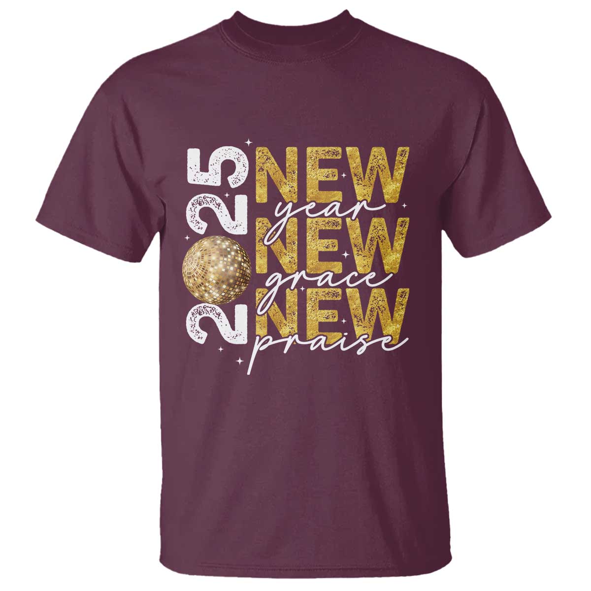 New Year New Grace New Praise 2025 T Shirt - Wonder Print Shop