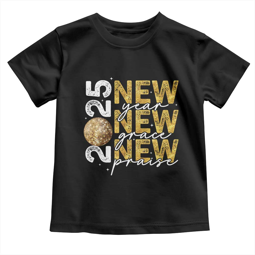 New Year New Grace New Praise 2025 Toddler T Shirt