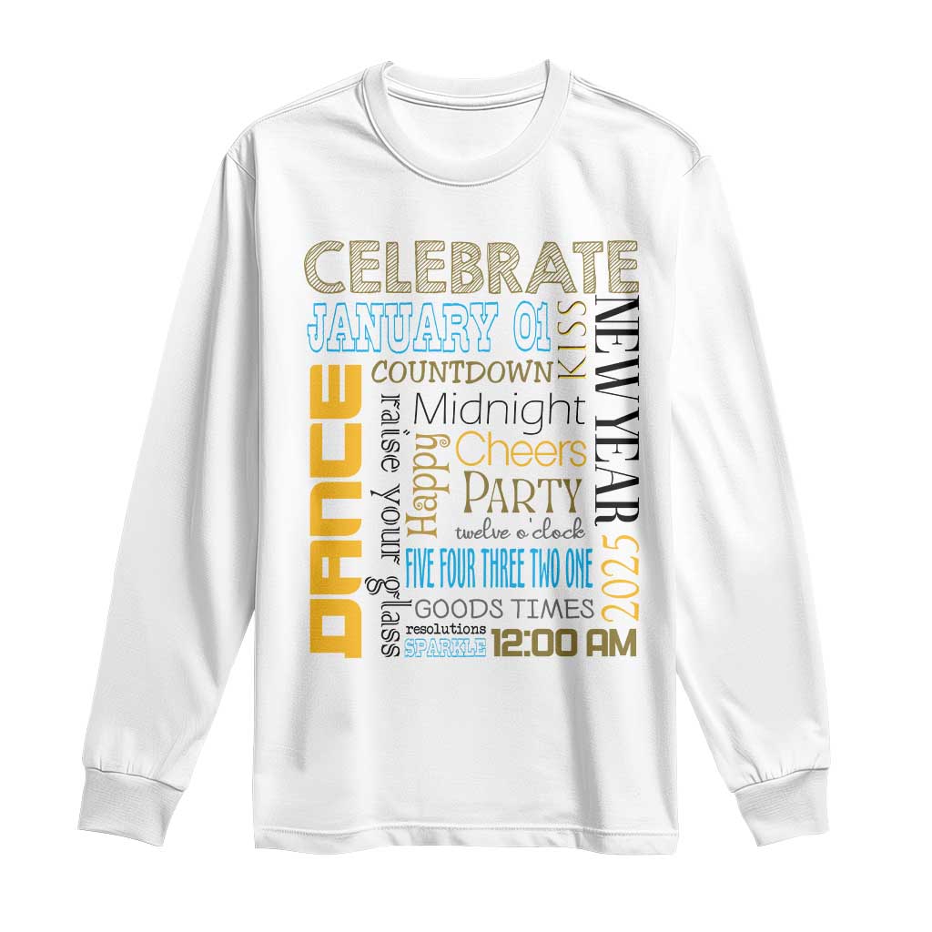 Happy New Year 2025 Long Sleeve Shirt New Year's Eve Activities