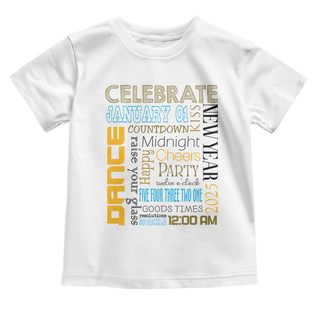 Happy New Year 2025 Toddler T Shirt New Year's Eve Activities
