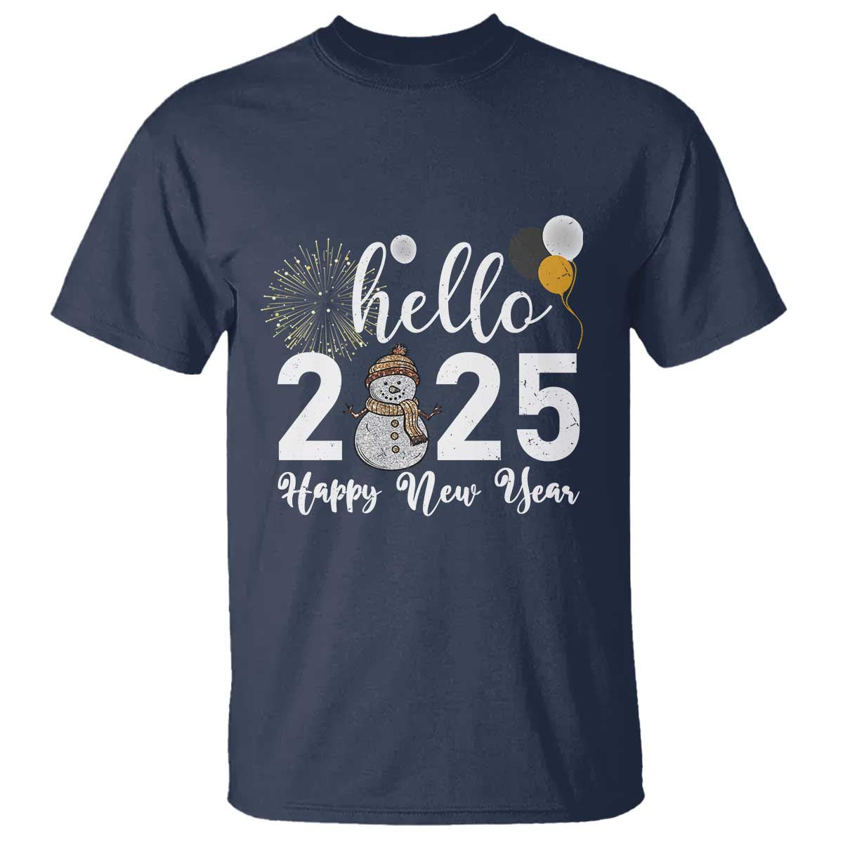 Hello 2025 Happy New Year T Shirt Snowman Firework New Year's Eve - Wonder Print Shop