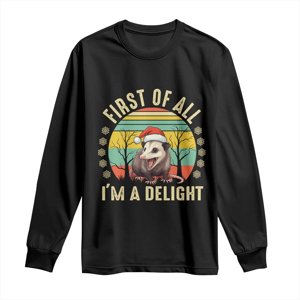 Funny First Of All I'm A Delight Long Sleeve Shirt Angry Opossum Possum Christmas