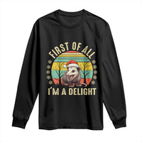 Funny First Of All I'm A Delight Long Sleeve Shirt Angry Opossum Possum Christmas