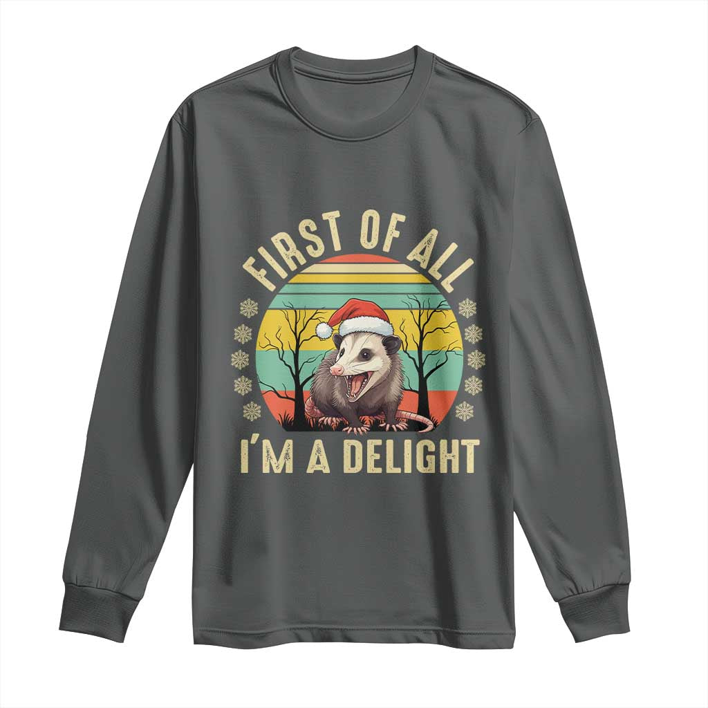 Funny First Of All I'm A Delight Long Sleeve Shirt Angry Opossum Possum Christmas