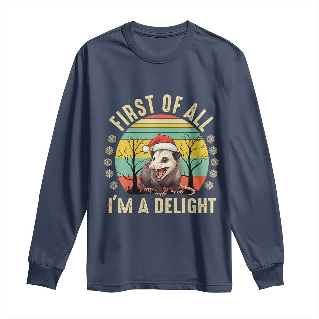 Funny First Of All I'm A Delight Long Sleeve Shirt Angry Opossum Possum Christmas