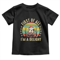 Funny First Of All I'm A Delight Toddler T Shirt Angry Opossum Possum Christmas