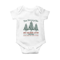 Tree Tops Glisten And Children Listen To Nothing Children Literally Don't Listen to Anything Baby Onesie