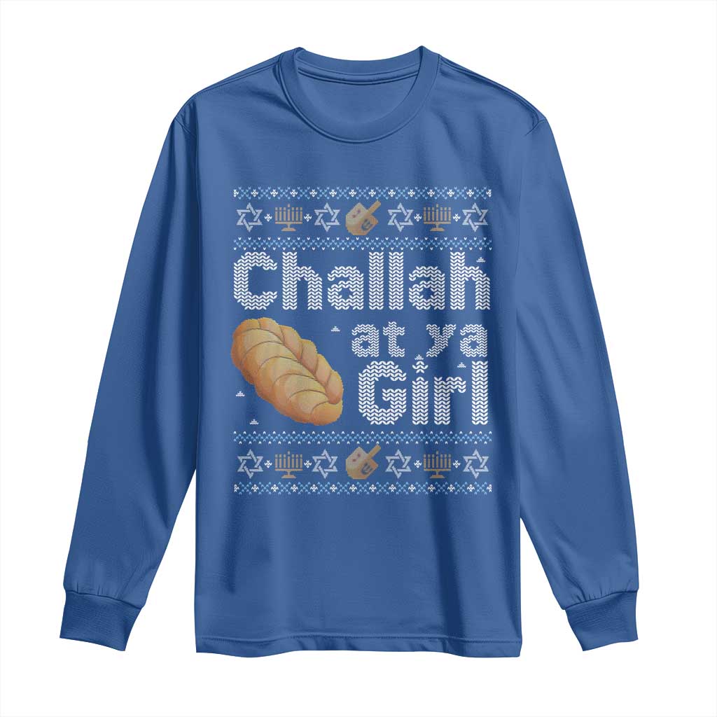 Funny Hanukkah Long Sleeve Shirt Challah At Ya Girl Jewish Holiday