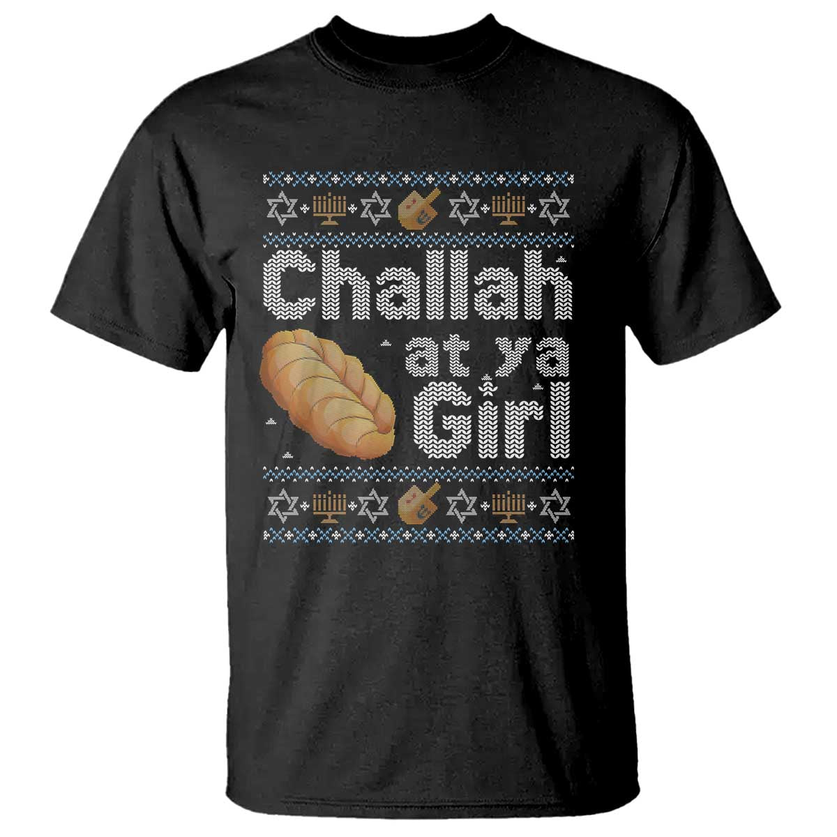 Funny Hanukkah T Shirt Challah At Ya Girl Jewish Holiday - Wonder Print Shop