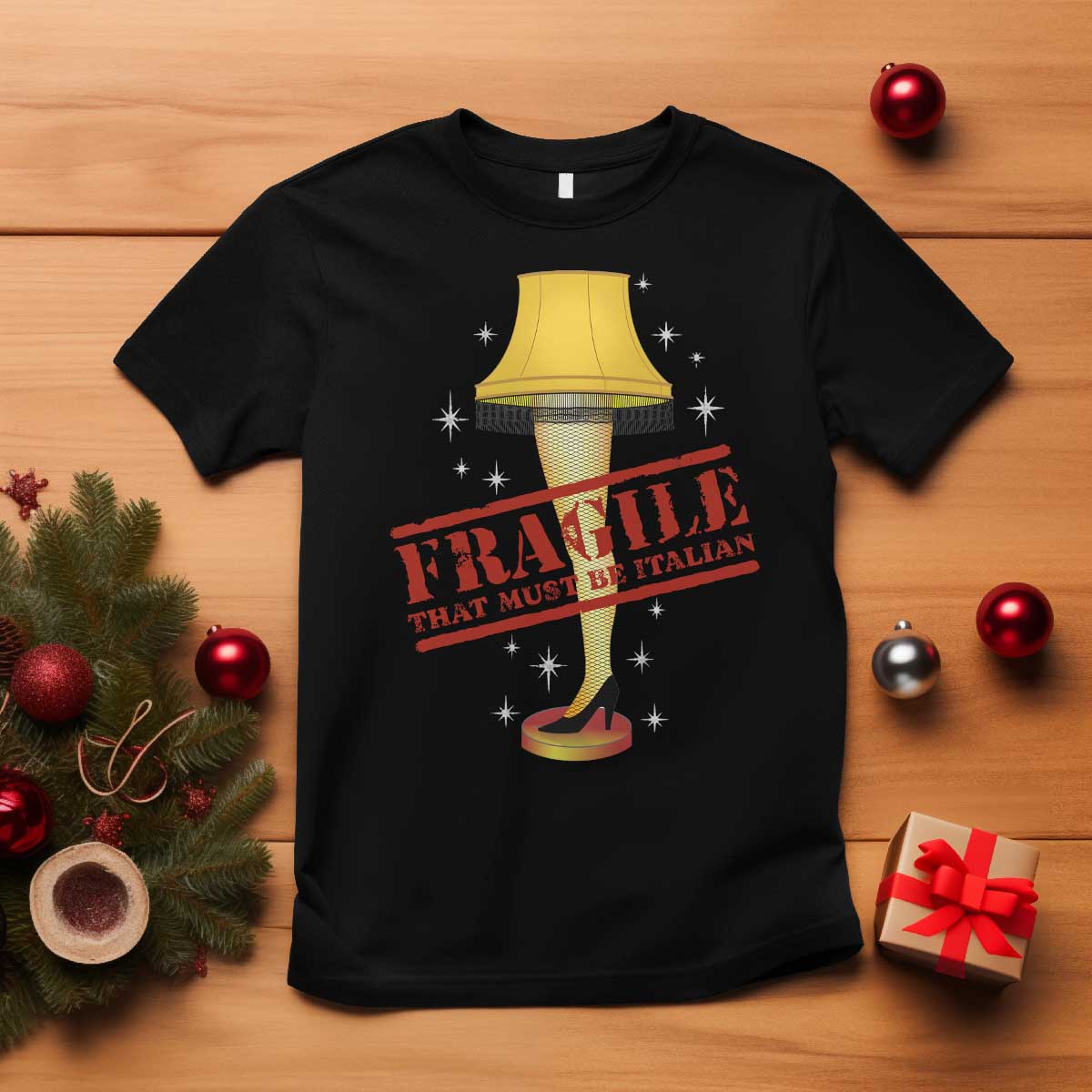 Funny Fragile That Must Be Italian Christmas Movie T Shirt - Wonder Print Shop