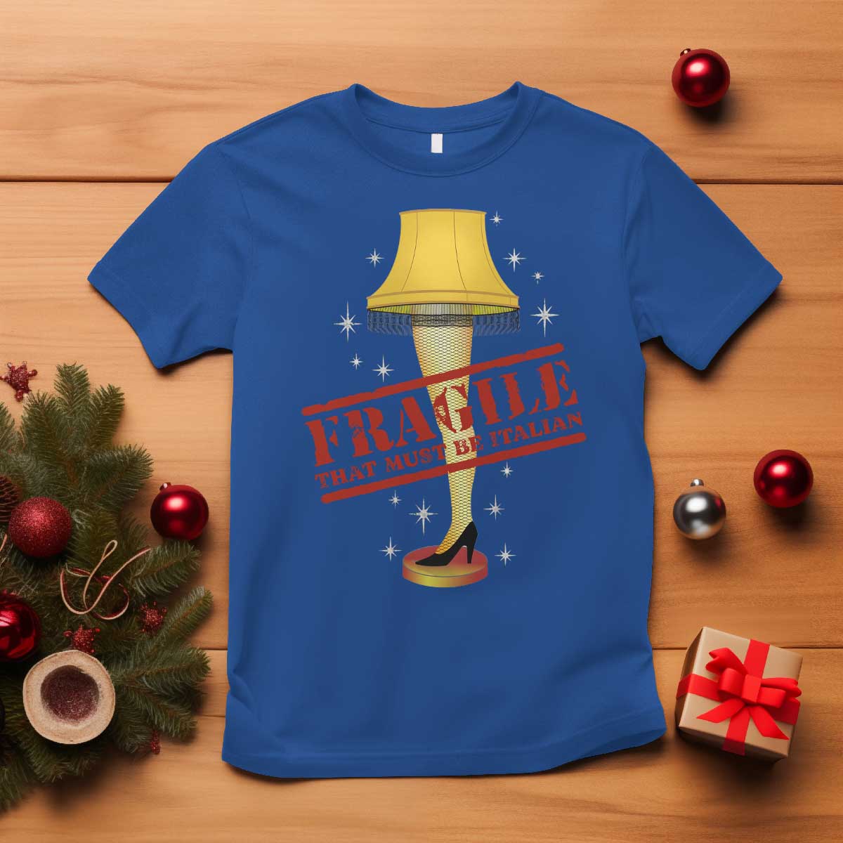 Funny Fragile That Must Be Italian Christmas Movie T Shirt - Wonder Print Shop