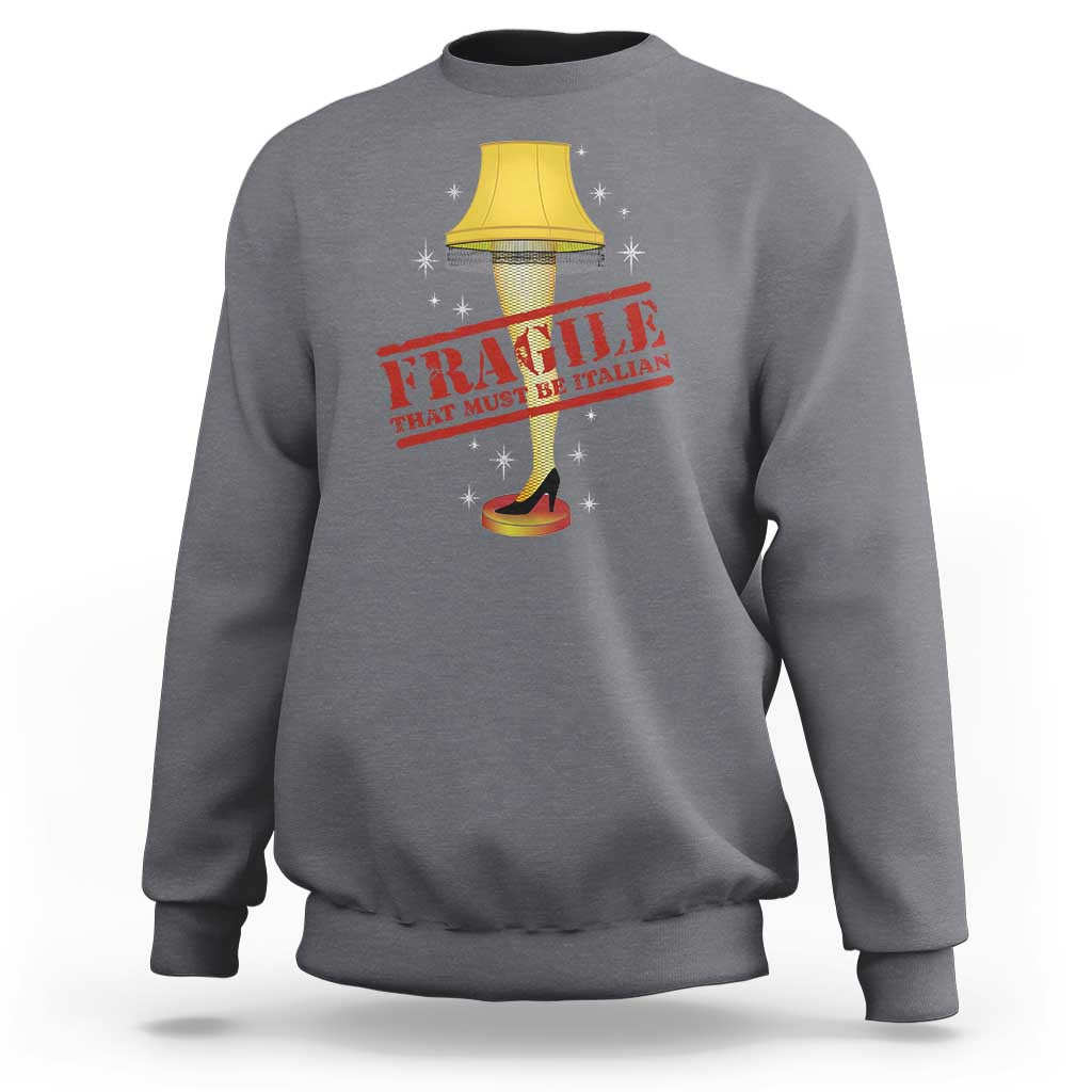 Funny Fragile That Must Be Italian Christmas Movie Sweatshirt - Wonder Print Shop